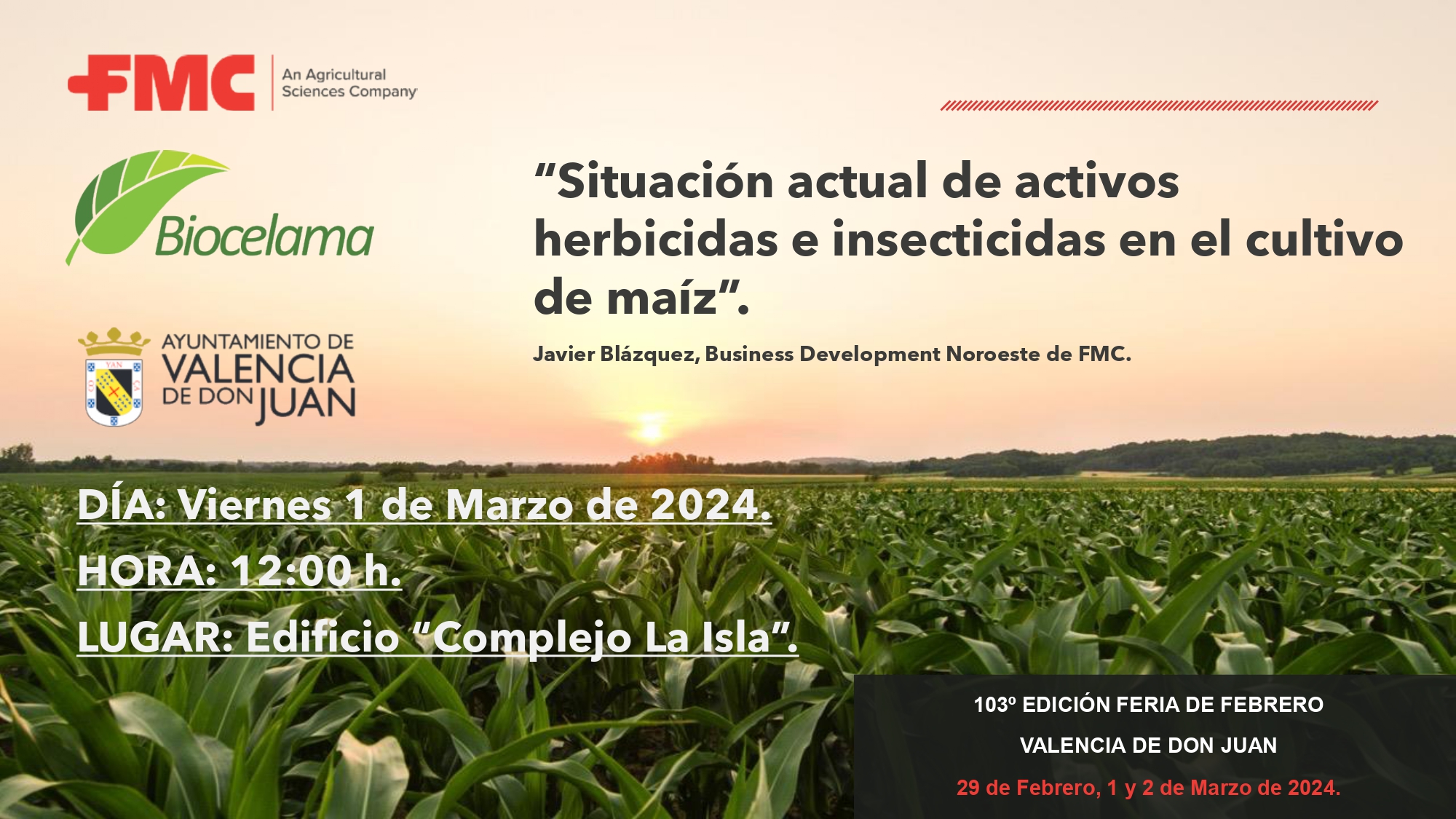 103ª Feria de Febrero. Ponencia: “Situación actual de activos herbicidas e insecticidas en el cultivo de maíz”